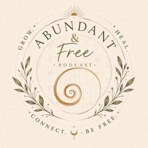 Abundant & Free Podcast