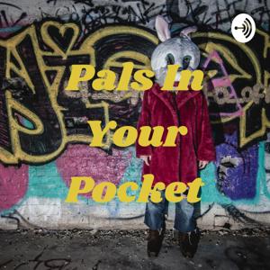 Pals In Your Pocket