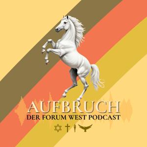 AUFBRUCH - DER FORUM WEST PODCAST