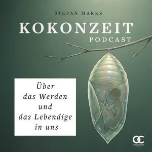 Kokonzeit - über das Werden und das Lebendige in uns