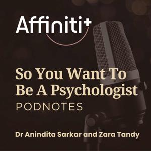 So You Want To Be A Psychologist PODNOTES