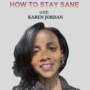 How to Stay Sane with Karen Jordan