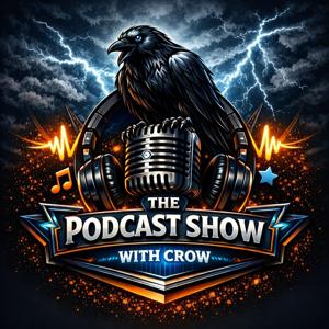 The Podcast Show With Crow