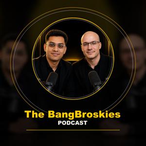 The BangBroskies Podcast
