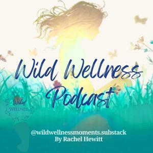 Wild Wellness Podcast