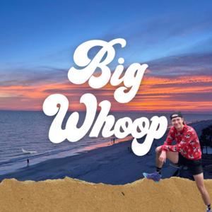 Big Whoop w/ Bradley Oberrieder