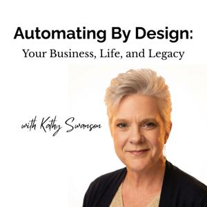 Automating By Design: Your Business, Life, and Legacy