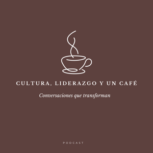 Cultura, Liderazgo y un Café