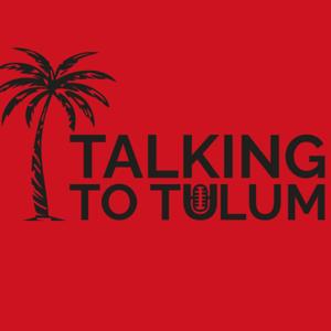 Talking To Tulum