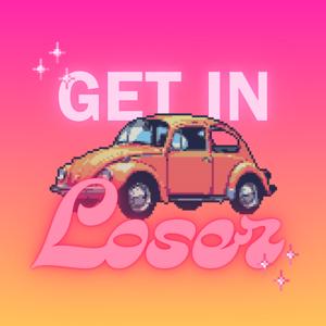 Get In Loser
