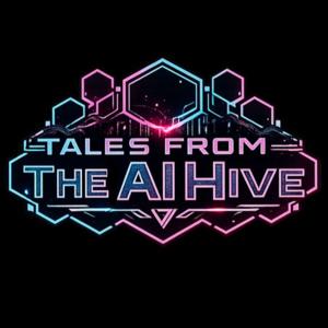 Tales From The AI Hive