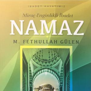 Miraç Enginlikli İbadet: Namaz