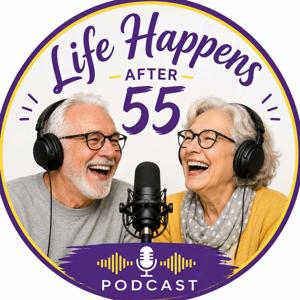 Life Happens After 55