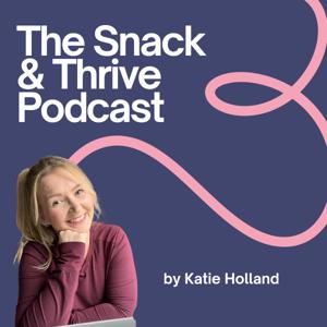 The Snack and Thrive Podcast