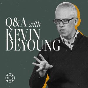 Q&A with Kevin DeYoung