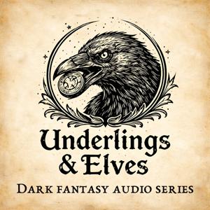 Underlings and Elves | Dark Fantasy Audio Drama