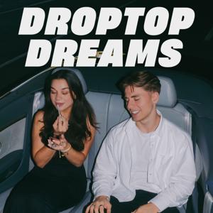 Droptop Dreams