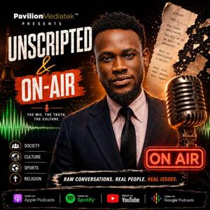 UNSCRIPTED & ON-AIR