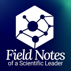 Field Notes of a Scientific Leader