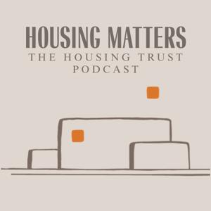 Housing Matters: The Housing Trust Podcast