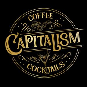 Coffee, Cocktails and Capitalism