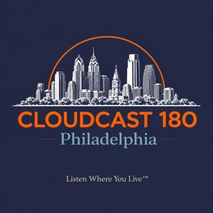 Cloudcast 180: Philadelphia