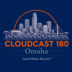 Cloudcast 180: Omaha