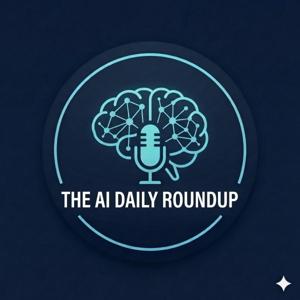The AI Daily Roundup