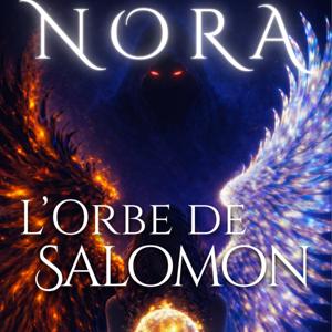 📖 NORA : L’Orbe de Salomon (Livre I)