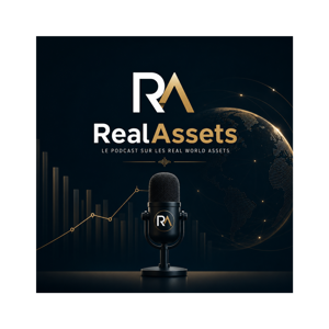 Real Assets - Le 1er podcast francophone sur les RWA (Real World Assets)