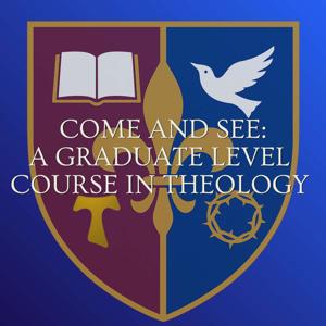 Come and See: A Graduate Level Course in Theology