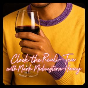 Clock the Reali-Tea with Mark Midwestern-Honey