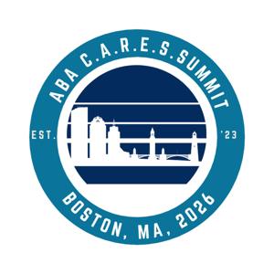 Inside ABA C.A.R.E.S. | Culture - Advocacy- Retention- Employee Relations- Systems