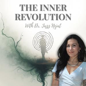 The Inner Revolution with Dr. Jazz Nejat