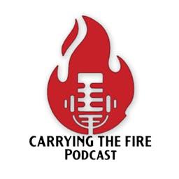 Carrying the Fire Podcast