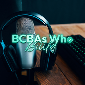 BCBAs Who Build