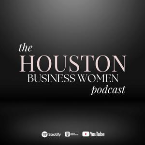 The Houston Business Women Podcast
