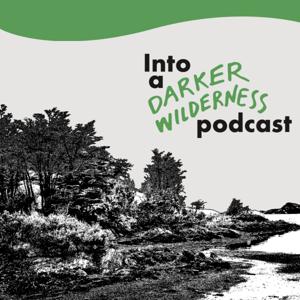 Into a Darker Wilderness