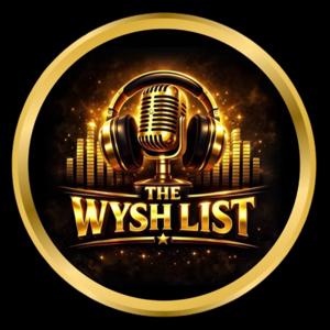 The Wysh List with Wyshmaster