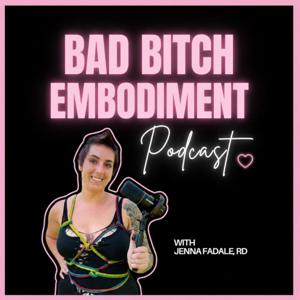 Bad Bitch Embodiment