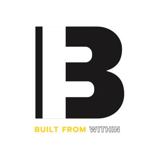 Built From Within: a Mission Critical Podcast