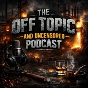 Off Topic and Uncensored