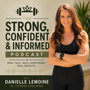 Strong, Confident & Informed