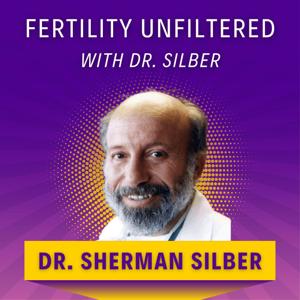Fertility Unfiltered with Dr. Silber