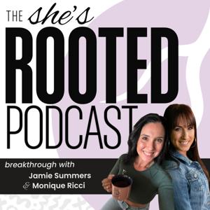 The She’s Rooted Podcast