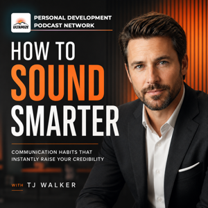 How To Sound Smarter: Communication Habits That Instantly Raise Your Credibility