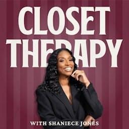Closet Therapy with Shaniece Jones
