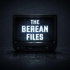 The Berean Files