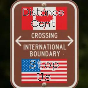 Distance Can’t Stop Us