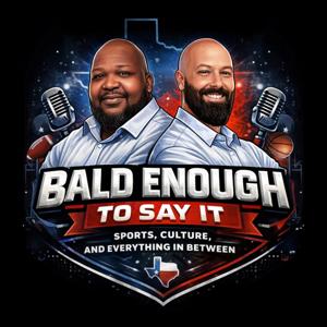 Bald Enough to Say It